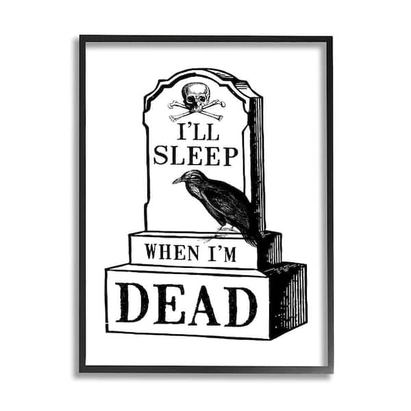 Stupell Industries Sleep When Dead Phrase by 2 If by Sea 1-Piece Framed Graphic Print Animal Poster Art Print 14 in. x 11 in.