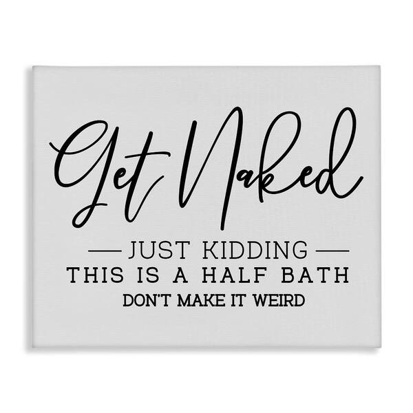 Stupell Industries Get Naked Funny Bathroom by LSR Design Studio 1 Piece Wrapped Unframed Abstract Graphic Art Print 20 in. x 16 in.