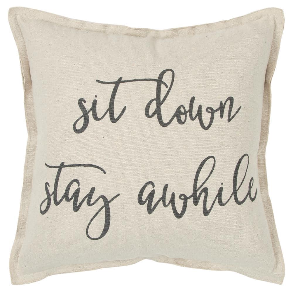 Natural Sit Down Stay Awhile Sentiment Cotton Poly Filled 20 in. x 20 in. Decorative Throw Pillow