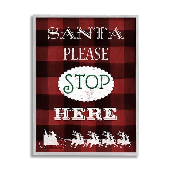 Stupell Industries Santa Stop Here Plaid by Carol Robinson 1 Piece Framed Graphic Print Typography Poster Art Print 20 in. x 16 in.