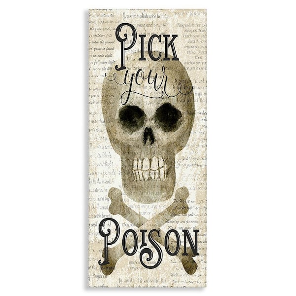 Stupell Industries Pick Your Poison Skull byDeane Beesley 1-Piece Unframed Graphic Print Typography Poster Art Print 24 in. x 10 in.