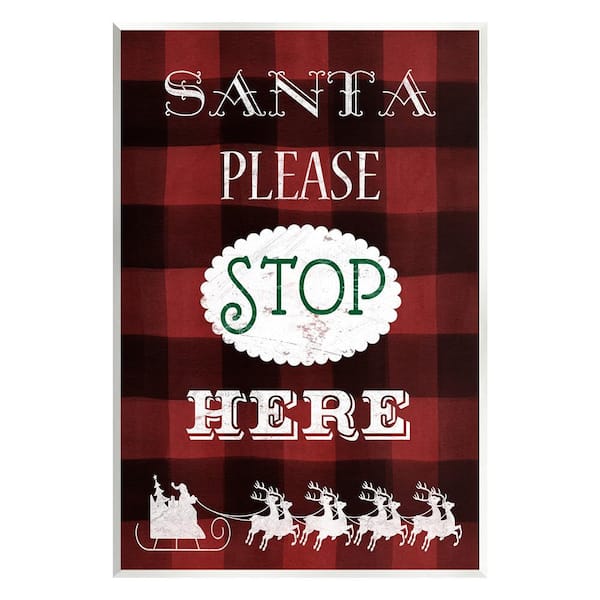 Stupell Industries Santa Stop Here Plaid by Carol Robinson 1-Piece Unframed Graphic Print Typography Poster Art Print 15 in. x 10 in.