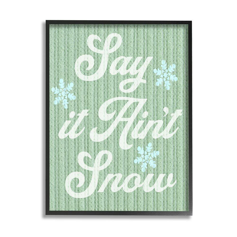 Green Say It Ain't Snow by Lil' Rue 1 Piece Framed Graphic Print Typography Poster Art Print 30 in. x 24 in. price history on PriceWatchPro
