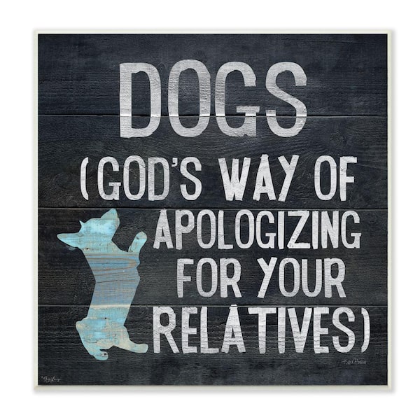 Stupell Industries "Dogs are God's Apology Quote Corgi Pet Phrase" by Gigi Louise Unframed Typography Wood Wall Art Print 12 in. x 12 in.