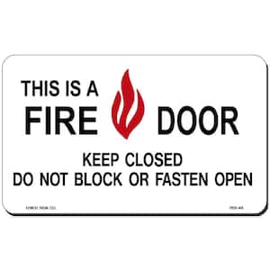 5 in. x 3 in. This is a Fire Door Sign Printed on More Durable, Thicker, Longer Lasting Styrene Plastic
