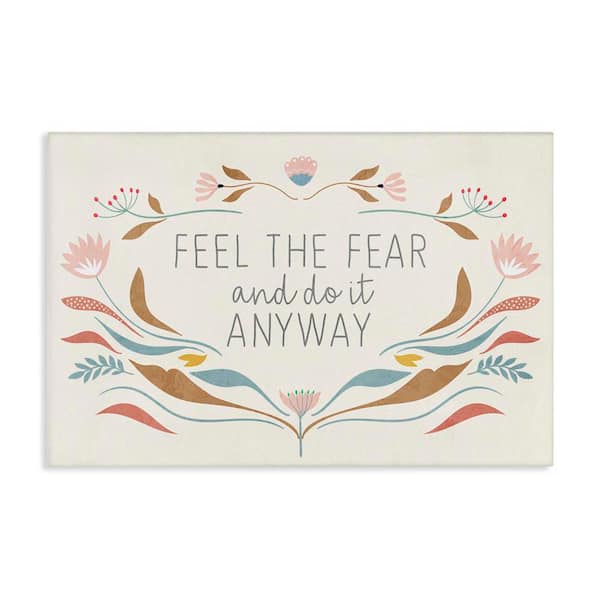 Stupell Industries Feel The Fear Inspirational by Kim Allen Unframed Nature Graphic Art Print 16 in. x 24 in.