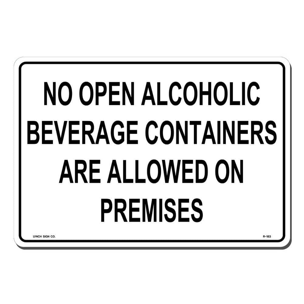 Lynch Sign 14 in. x 10 in. No Open Alcohol on Premises Sign Printed on More  Durable, Thicker, Longer Lasting Styrene Plastic R-183 The Home Depot
