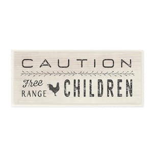 7 in. x 17 in. "Caution Free Range Children" by Tammy Apple Printed Wood Wall Art