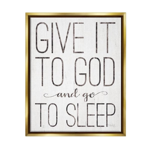 The Stupell Home Decor Collection Give It To God and Go To Sleep ...