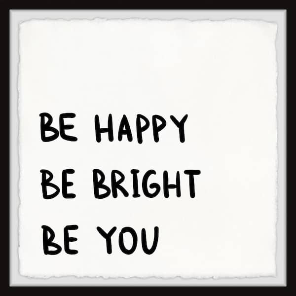 Be Happy. Be Bright. Be You.