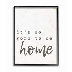 Its So Good To Be Home Typewriter Typography" by Daphne Polselli Wood Framed Abstract Wall Art 20 in. x 16 in