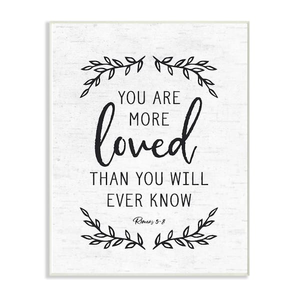 Stupell Industries 12.5 in. x 18.5 in. "You Are More Loved Black and White Leaves" by Artist Lettered and Lined Wood Wall Art