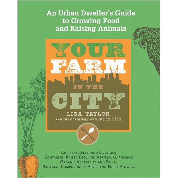 Unbranded Your Farm in the City Book: An Urban-Dweller's Guide to Growing Food and Raising Animals