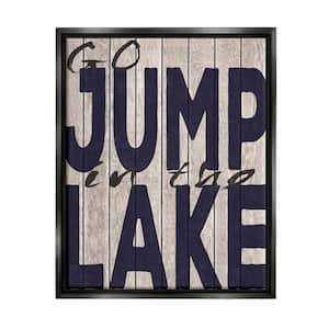 Go Jump In The Lake Country Typography Navy by Regina Nouvel Floater Frame Country Wall Art Print 21 in. x 17 in.