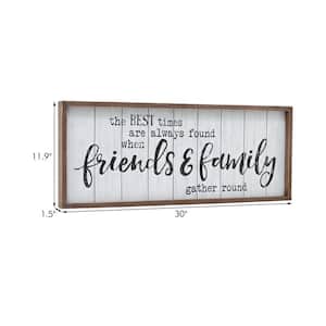 The Best Times are Always Found When Family & Friends Gather Round Rustic Framed Wood Wall Decorative Sign