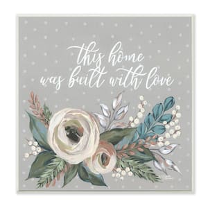 "Home Built With Love Quote Assorted Bouquet" by Michele Norman Unframed Nature Wood Wall Art Print 12 in. x 12 in.