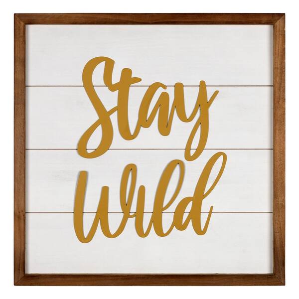 Stratton Home Decor Stay Wild Wall Art S39217 The Home Depot