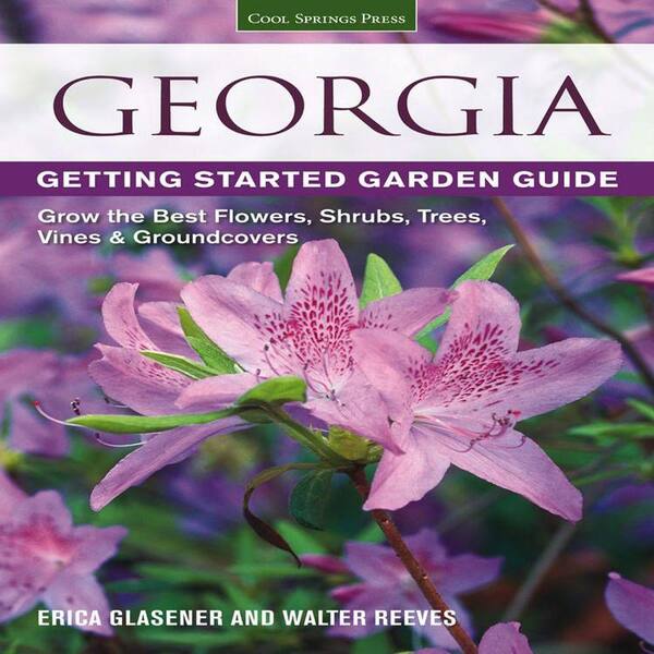 Unbranded Georgia Getting Started Garden Guide: Grow the Best Flowers, Shrubs, Trees, Vines and Groundcovers