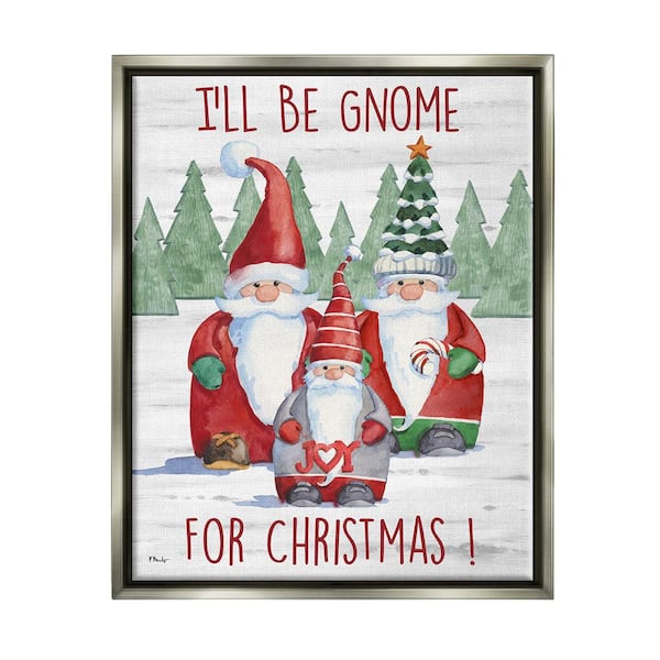 Stupell Industries Gnome For Christmas Phrase by Paul Brent 1-Piece Floater Frame Graphic Print Typography Poster Art Print 21 in. x 17 in.