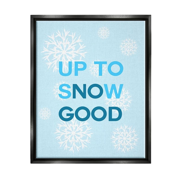 Stupell Industries Up To Snow Good Phrase by Lil' Rue 1 Piece Floater Frame Graphic Print Typography Poster Art Print 21 in. x 17 in.