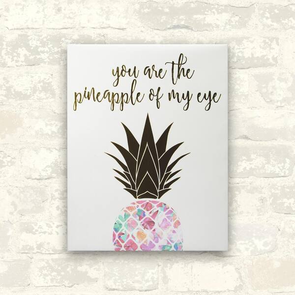 Linden Ave 11 in. x 14 in. You Are The Pineapple of My Eye 1-Piece Wrapped Canvas with Foil