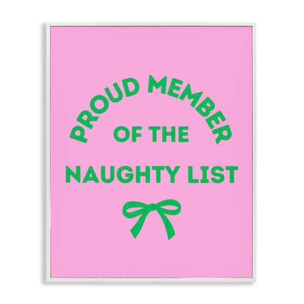 Stupell Industries Proud Member Naughty List by House of Lulu White Framed Typography Giclee Art Print 14 in. x 11 in.