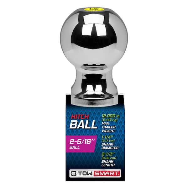 TowSmart 12,000 lb. Capacity 2-5/16 in. Ball x 1-1/4 in. Shank Diameter x 2-1/2 in. Shank Length Chrome Hitch Ball TowSmart 12,000 lb. Capacity 2-5/16 in. Ball x 1-1/4 in. Shank Diameter x 2-1/2 in. Shank Length Chrome Hitch Ball