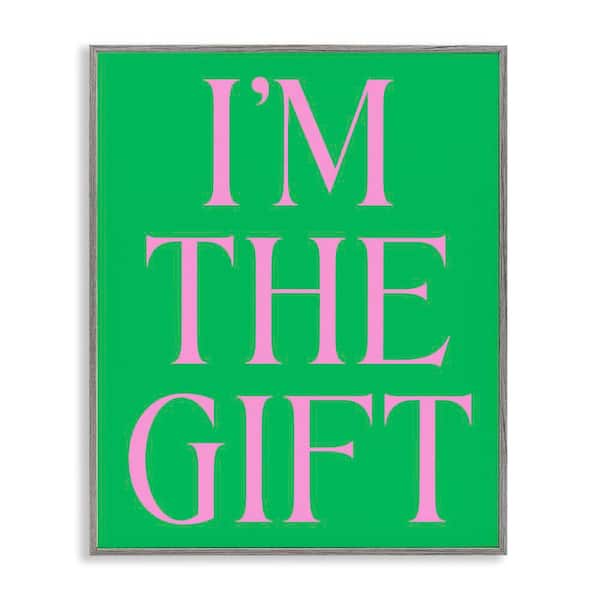 Stupell Industries Funny I'm the Gift by House of Lulu Gray Framed Typography Giclee Art Print 20 in. x 16 in.
