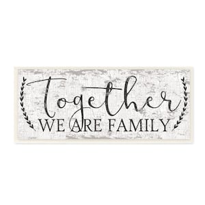 Country Distressed Together We Are A Family Quote By Dee Dee Unframed Print Country Wall Art 7 in. x 17 in.