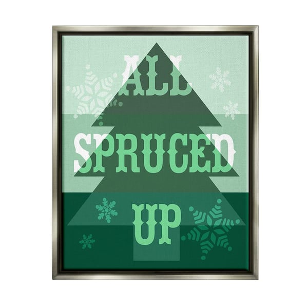 Stupell Industries All Spruced Up Holiday Pun by Lil' Rue 1 Piece Floater Frame Graphic Print Typography Poster Art Print 21 in. x 17 in.