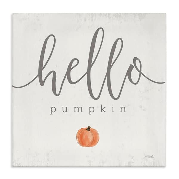 Stupell Industries Hello Pumpkin Fall Greeting by Kate Sherrill Unframed Graphic Food Art Print 24 in. x 24 in.