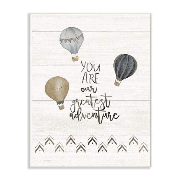 The Kids Room By Stupell 12 5 In X 18 5 In Our Greatest Adventure Neutral Grey Hot Air Balloons By Jo Moulton Wood Wall Art Brp 2348 Wd 13x19 The Home Depot