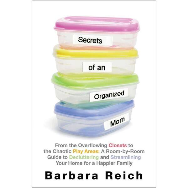 Unbranded Secrets of an Organized Mom: From the Overflowing Closets to the Chaotic Play Areas-DISCONTINUED