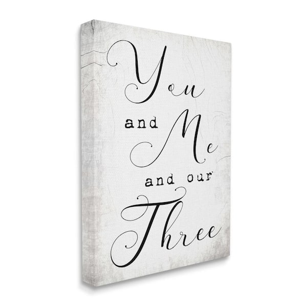 Stupell Industries You Me and Our Three Phrase Family Home Quote By Daphne Polselli Unframed Print Country Wall Art 16 in. x 20 in.
