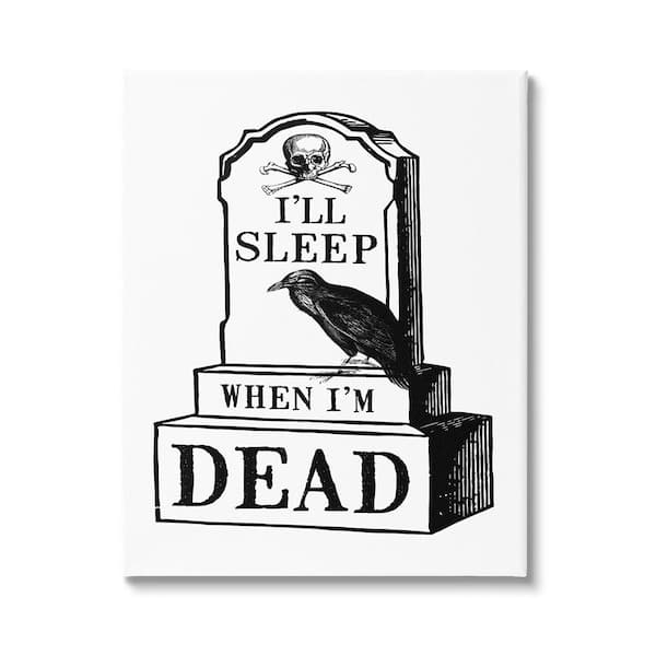 Stupell Industries Sleep When Dead Phrase by Two If by Sea 1-Piece Unframed Graphic Print Animal Poster Art Print 20 in. x 16 in.