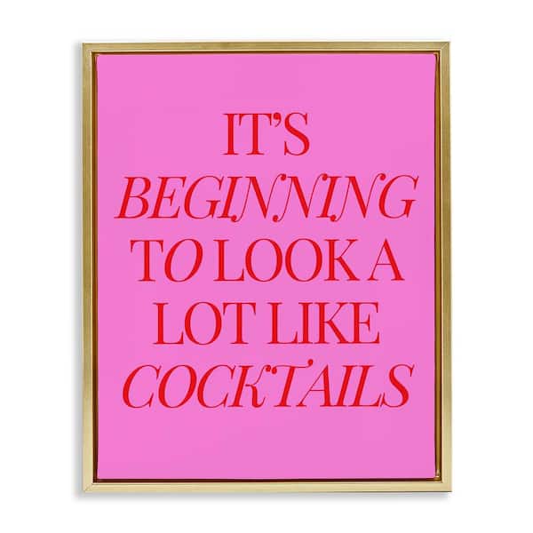 Stupell Industries Beginning to Look Like Cocktails by House of Lulu Gold Floater Frame Food Graphic Art Print 31 in. x 25 in.