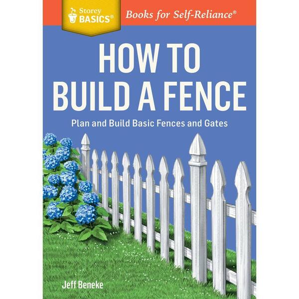 Unbranded How to Build a Fence: Plan and Build Basic Fences and Gates - Storey Basics Title