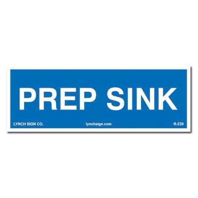 9 in. x 3 in. Prep Sink Sign Printed on More Durable Longer-Lasting Thicker Styrene Plastic.