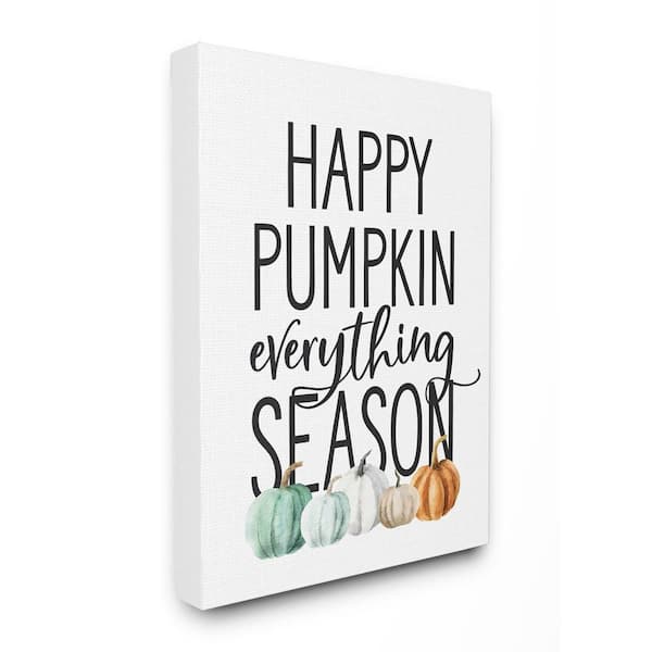 Stupell Industries Happy Pumpkin Everything Autumn Fall Design by Lettered and Lined Unframed Graphic Nature Art Print 40 in. x 30 in.