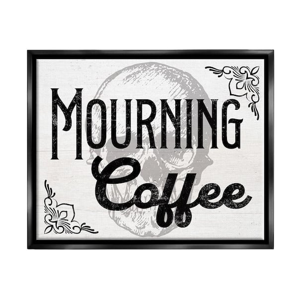 Stupell Industries Mourning Coffee Skull by Lil' Rue 1-Piece Floater Frame Graphic Print Typography Poster Art Print 21 in. x 17 in.