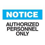 Brady 10 In. X 14 In. Plastic Notice Authorized Personnel Only Osha 