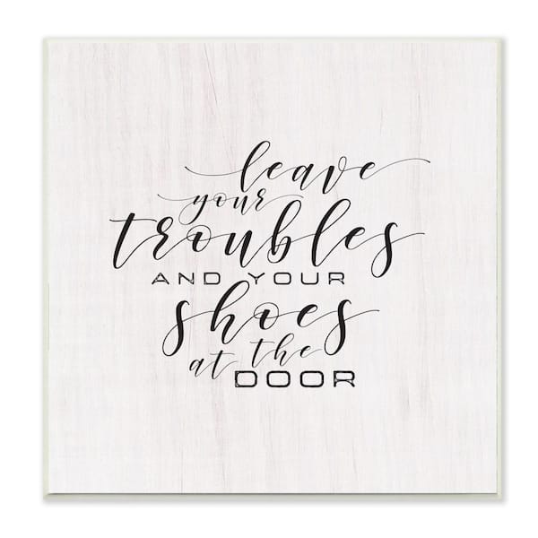 12 in. x 12 in. "Leave Your Troubles and Shoes at the Door" by Tammy Apple Printed Wood Wall Art