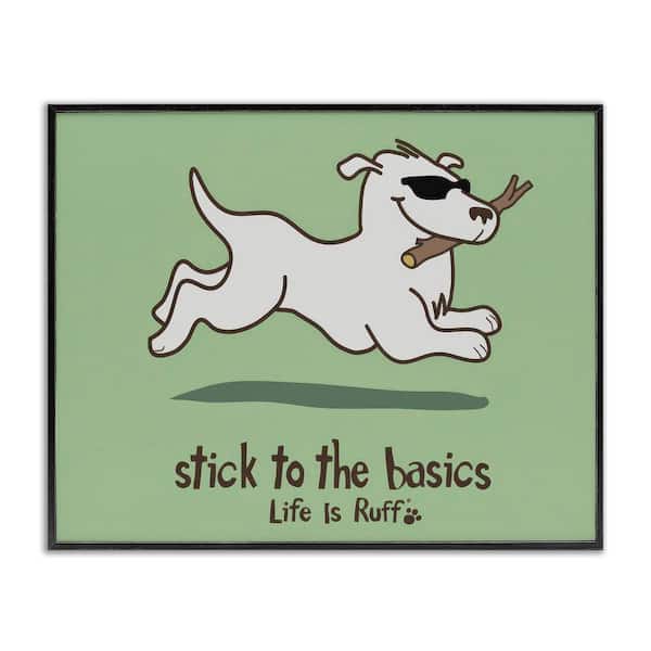 Stupell Industries Stick To Basics Dog by LIR Black Framed Animal Giclee Art Print 11 in. x 14 in.