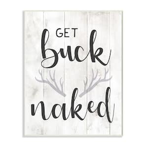 "Country Get Buck Naked Text Rustic Antlers" by Daphne Polselli Unframed Typography Wood Wall Art Print 10 in. x 15 in.