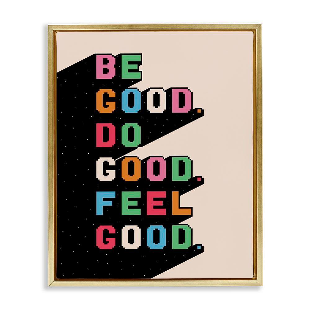 Be Do and Feel Good by Ahmed Sameh Hussein Gold Floater Frame Typography Graphic Art Print 21 in. x 17 in.