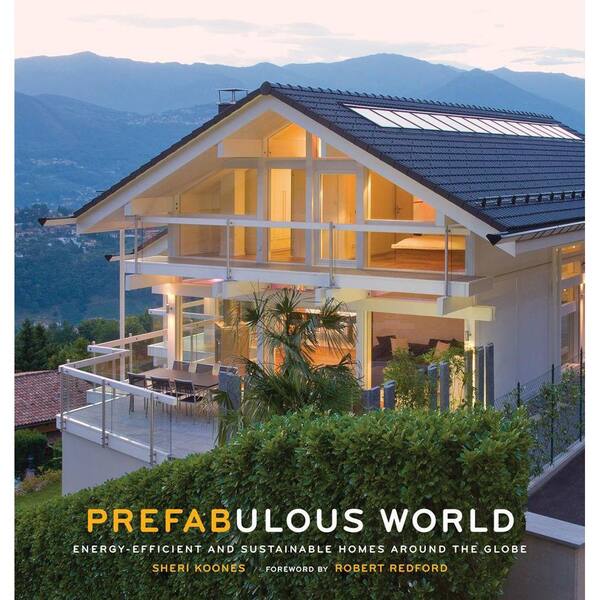 Unbranded Prefabulous World: Energy-Efficient and Sustainable Homes Around the Globe