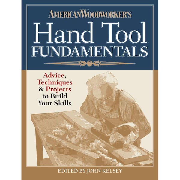 Unbranded American Woodworker's Hand Tool Fundamentals: Advice, Techniques and Projects to Build Your Skills