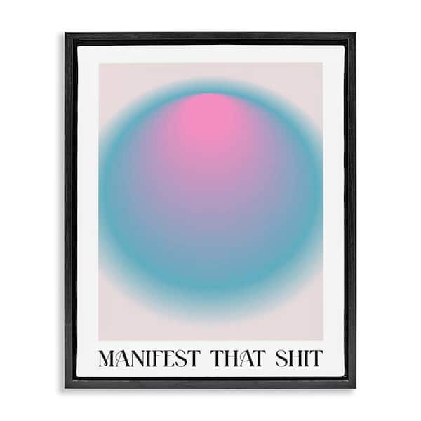 Stupell Industries Manifest Phrase with Ombre by House of Lulu Black Floater Frame Typography Graphic Art Print 21 in. x 17 in.