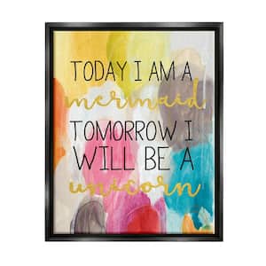 Today Mermaid Tomorrow Unicorn by Daphne Polselli Floater Frame Fantasy Wall Art Print 31 in. x 25 in.