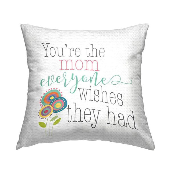 Stupell Industries The Mom Everyone Wishes For Multi-Color Square Outdoor Throw Pillow